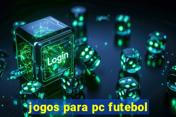 jogos para pc futebol